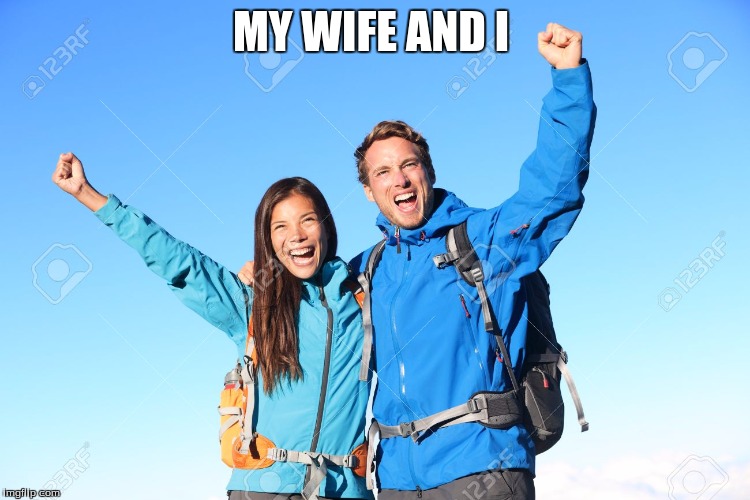 duane and gail  | MY WIFE AND I | image tagged in husband,wife | made w/ Imgflip meme maker