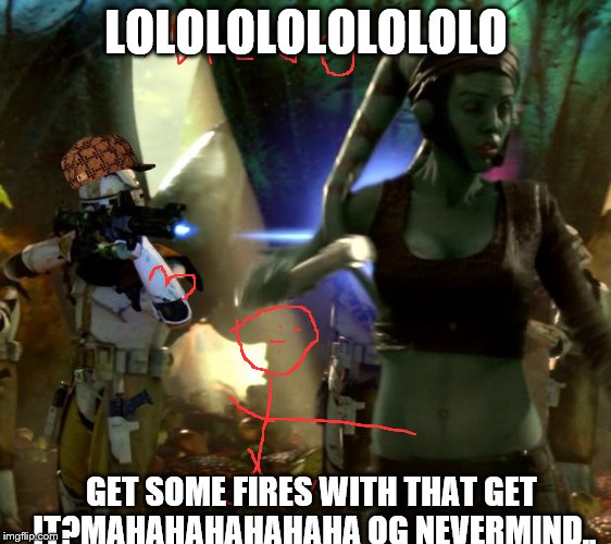 ORDER 66 FRIES | LOLOLOLOLOLOLOLO; GET SOME FIRES WITH THAT GET IT?MAHAHAHAHAHAHA OG NEVERMIND.. | image tagged in star wars order 66,scumbag | made w/ Imgflip meme maker