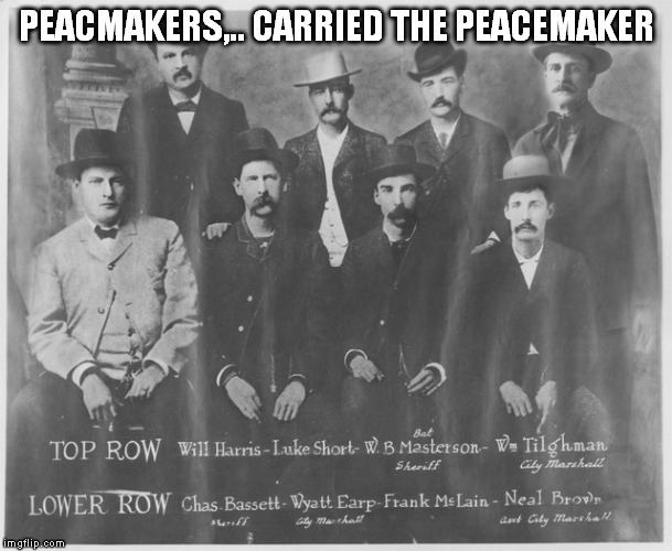 PEACMAKERS,.. CARRIED THE PEACEMAKER | made w/ Imgflip meme maker