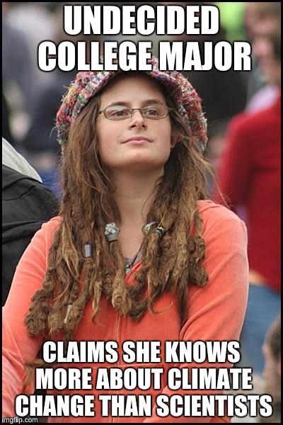 I can't stand these types of people who think they are a genius for reading an article from Buzzfeed | UNDECIDED COLLEGE MAJOR; CLAIMS SHE KNOWS MORE ABOUT CLIMATE CHANGE THAN SCIENTISTS | image tagged in memes,college liberal,know it all,buzzfeed | made w/ Imgflip meme maker