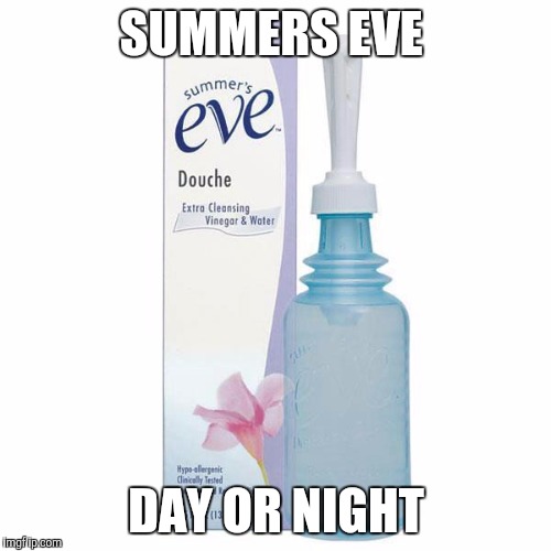 SUMMERS EVE DAY OR NIGHT | made w/ Imgflip meme maker