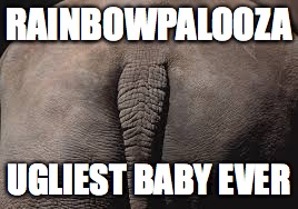 RAINBOWPALOOZA UGLIEST BABY EVER | made w/ Imgflip meme maker