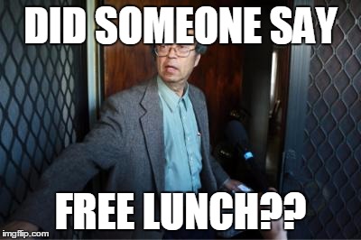 DID SOMEONE SAY; FREE LUNCH?? | image tagged in dorian nakamoto | made w/ Imgflip meme maker