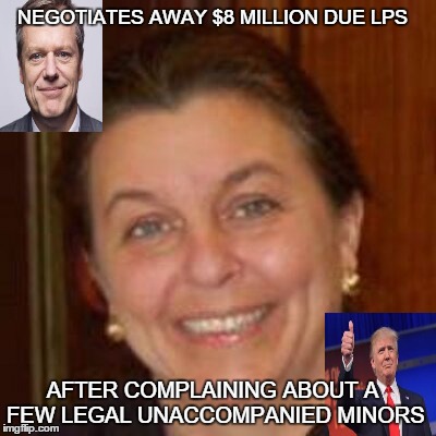 NEGOTIATES AWAY $8 MILLION DUE LPS AFTER COMPLAINING ABOUT A FEW LEGAL UNACCOMPANIED MINORS | made w/ Imgflip meme maker
