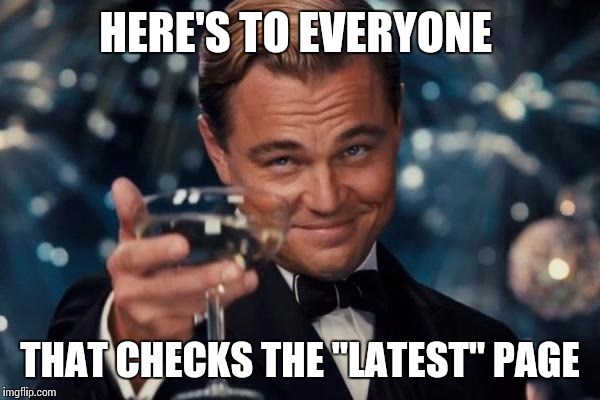 Cheers! | HERE'S TO EVERYONE; THAT CHECKS THE "LATEST" PAGE | image tagged in memes,leonardo dicaprio cheers,front page,latest,cheers | made w/ Imgflip meme maker