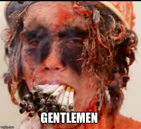 GENTLEMEN | image tagged in just for fun,funny,you got tf2 shit,i don't know | made w/ Imgflip meme maker