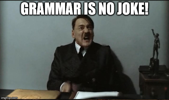 卐 | GRAMMAR IS NO JOKE! | made w/ Imgflip meme maker