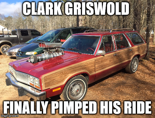 Griswolds | CLARK GRISWOLD; FINALLY PIMPED HIS RIDE | image tagged in clark griswold | made w/ Imgflip meme maker