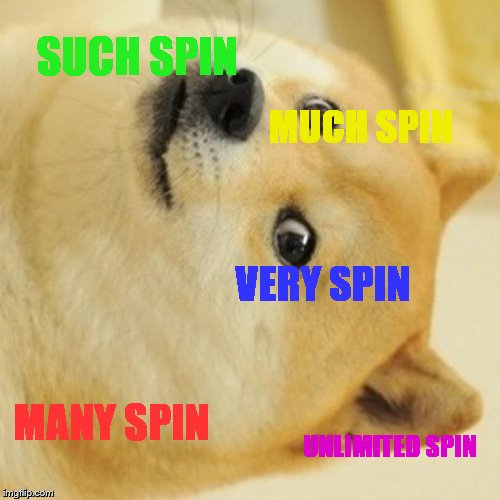 Doge Meme |  SUCH SPIN; MUCH SPIN; VERY SPIN; MANY SPIN; UNLIMITED SPIN | image tagged in memes,doge | made w/ Imgflip meme maker