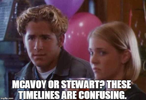 Ryan Reynolds | MCAVOY OR STEWART? THESE TIMELINES ARE CONFUSING. | image tagged in ryan reynolds | made w/ Imgflip meme maker