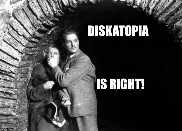 20th Century Technology | DISKATOPIA IS RIGHT! | image tagged in 20th century technology | made w/ Imgflip meme maker