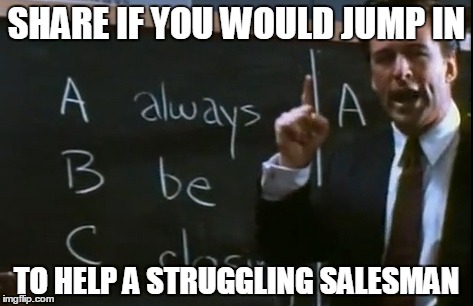 Would you? | SHARE IF YOU WOULD JUMP IN; TO HELP A STRUGGLING SALESMAN | image tagged in used car salesman,sales | made w/ Imgflip meme maker