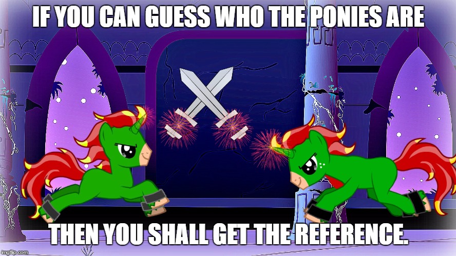 IF YOU CAN GUESS WHO THE PONIES ARE; THEN YOU SHALL GET THE REFERENCE. | image tagged in pony fight,Cringetopia | made w/ Imgflip meme maker