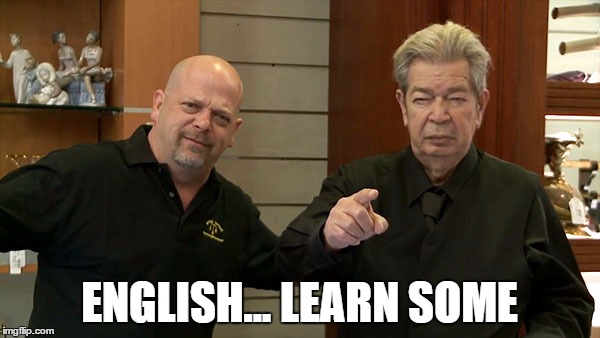 ENGLISH... LEARN SOME | made w/ Imgflip meme maker