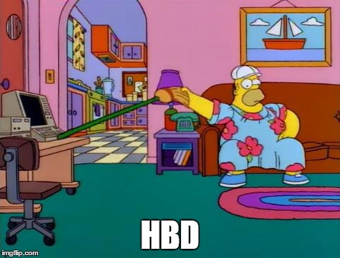 Working from Home Homer | HBD | image tagged in working from home homer | made w/ Imgflip meme maker