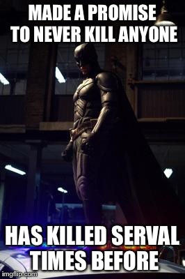Scumbag Batman | MADE A PROMISE TO NEVER KILL ANYONE; HAS KILLED SERVAL TIMES BEFORE | image tagged in scumbag batman | made w/ Imgflip meme maker