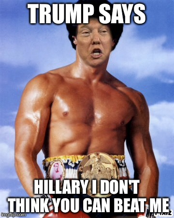 Election day  | TRUMP SAYS; HILLARY I DON'T THINK YOU CAN BEAT ME | image tagged in president,rocky,donald trump,hillary clinton,president 2016,memes | made w/ Imgflip meme maker
