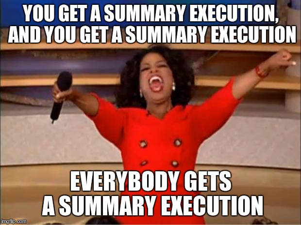 Wh40k Commissar when you fail your leadership test | YOU GET A SUMMARY EXECUTION, AND YOU GET A SUMMARY EXECUTION; EVERYBODY GETS A SUMMARY EXECUTION | image tagged in memes,oprah you get a,warhammer40k,warhammer,40k,commissar | made w/ Imgflip meme maker