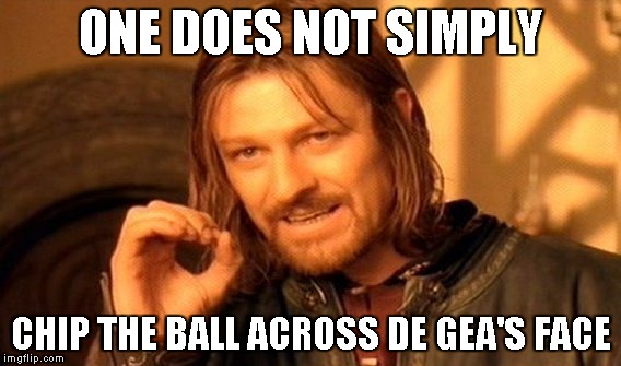 One Does Not Simply Meme | ONE DOES NOT SIMPLY; CHIP THE BALL ACROSS DE GEA'S FACE | image tagged in memes,one does not simply | made w/ Imgflip meme maker