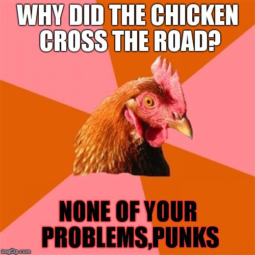 Y U DA RUDE,CHICKEN - Imgflip