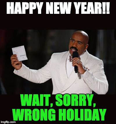 Steve Harvey St Patrick's Day Humor. | HAPPY NEW YEAR!! WAIT, SORRY, WRONG HOLIDAY | image tagged in wrong answer steve harvey,st patrick's day | made w/ Imgflip meme maker