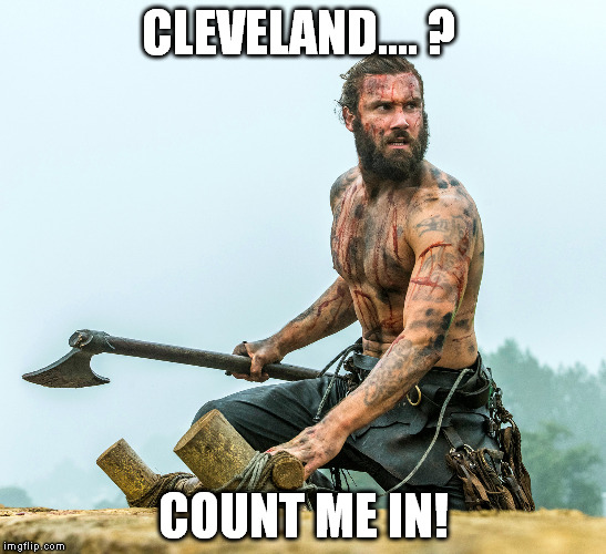 CLEVELAND.... ? COUNT ME IN! | made w/ Imgflip meme maker