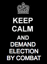 DEMAND ELECTION BY COMBAT | made w/ Imgflip meme maker