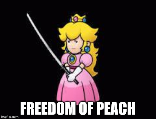 Life, Liberty, and the Pursuit of Mushrooms | FREEDOM OF PEACH | image tagged in mario | made w/ Imgflip meme maker