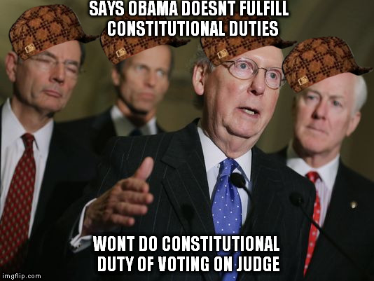SAYS OBAMA DOESNT FULFILL
 CONSTITUTIONAL DUTIES; WONT DO CONSTITUTIONAL DUTY OF VOTING ON JUDGE | made w/ Imgflip meme maker