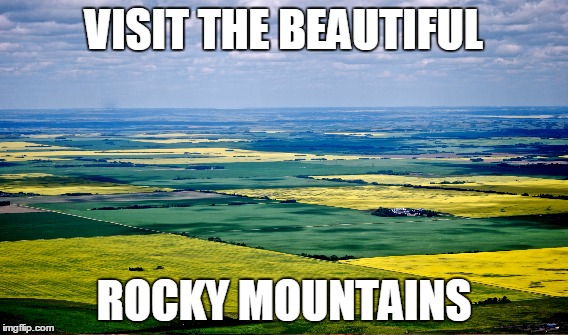 VISIT THE BEAUTIFUL; ROCKY MOUNTAINS | made w/ Imgflip meme maker