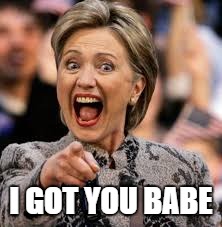 Hillary's got you babe! | I GOT YOU BABE | image tagged in hillary clinton,i got you babe | made w/ Imgflip meme maker