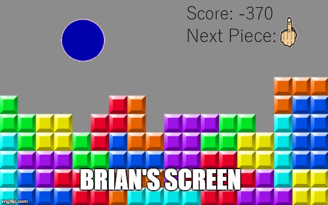 BRIAN'S SCREEN | made w/ Imgflip meme maker