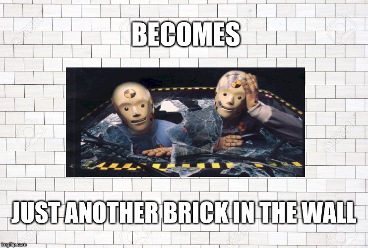 BECOMES JUST ANOTHER BRICK IN THE WALL | made w/ Imgflip meme maker
