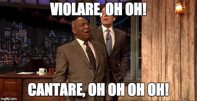 Violare! | VIOLARE, OH OH! CANTARE, OH OH OH OH! | image tagged in bill cosby,spanish,memes,funny | made w/ Imgflip meme maker