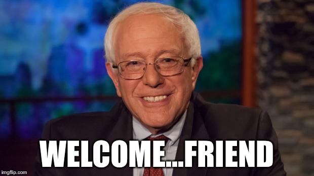 WELCOME...FRIEND | made w/ Imgflip meme maker