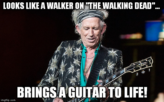 LOOKS LIKE A WALKER ON "THE WALKING DEAD"... BRINGS A GUITAR TO LIFE! | made w/ Imgflip meme maker