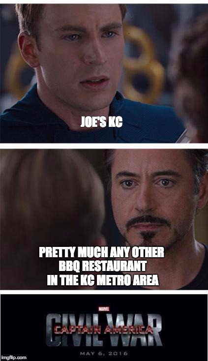 Marvel Civil War 1 Meme | JOE'S KC; PRETTY MUCH ANY OTHER BBQ RESTAURANT IN THE KC METRO AREA | image tagged in memes,marvel civil war 1 | made w/ Imgflip meme maker