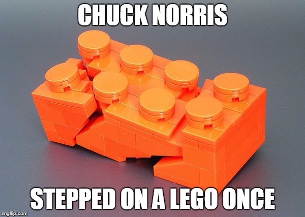 CHUCK NORRIS; STEPPED ON A LEGO ONCE | image tagged in broken lego | made w/ Imgflip meme maker