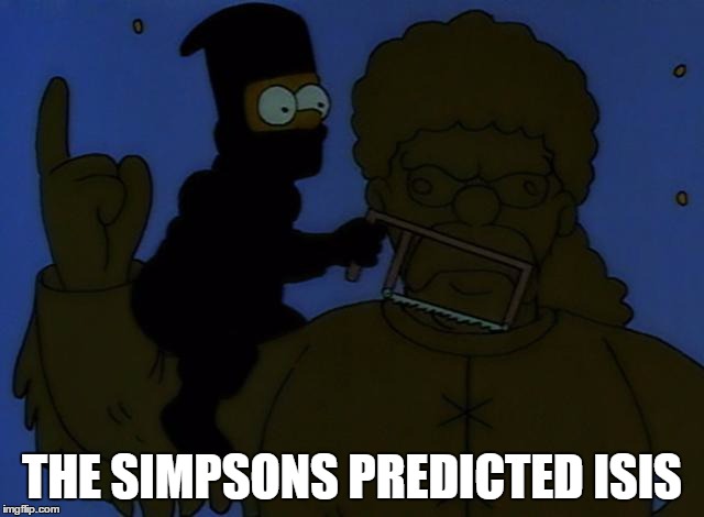 Bart supports isis | THE SIMPSONS PREDICTED ISIS | image tagged in memes | made w/ Imgflip meme maker