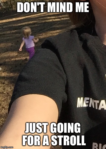 DON'T MIND ME; JUST GOING FOR A STROLL | image tagged in funny,baby | made w/ Imgflip meme maker