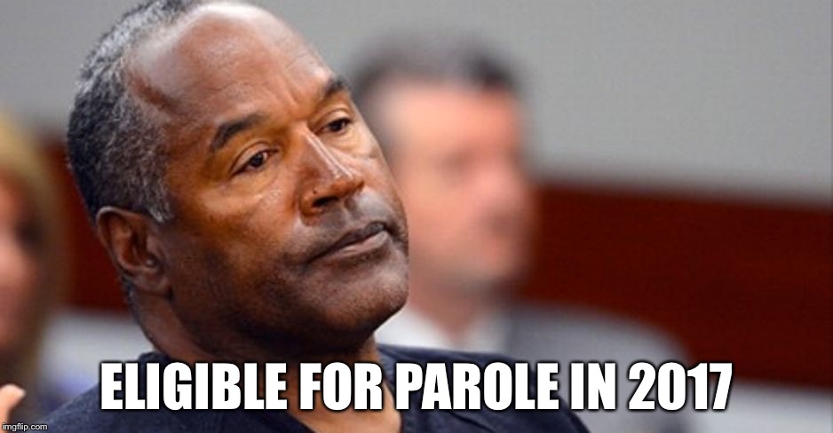 ELIGIBLE FOR PAROLE IN 2017 | made w/ Imgflip meme maker