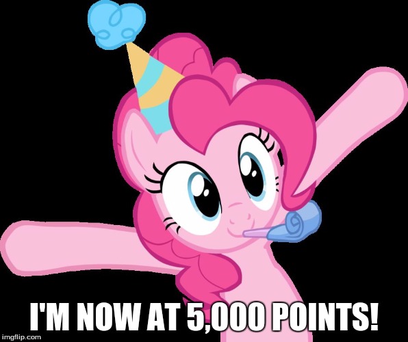 Pinkie partying | I'M NOW AT 5,000 POINTS! | image tagged in pinkie partying | made w/ Imgflip meme maker