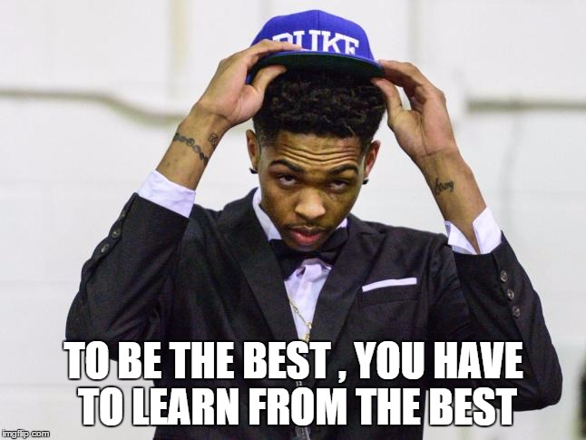 Brandon Ingram | TO BE THE BEST , YOU HAVE TO LEARN FROM THE BEST | image tagged in brandon ingram,duke,coach k,duke basketball,duke blue devils,march madness | made w/ Imgflip meme maker