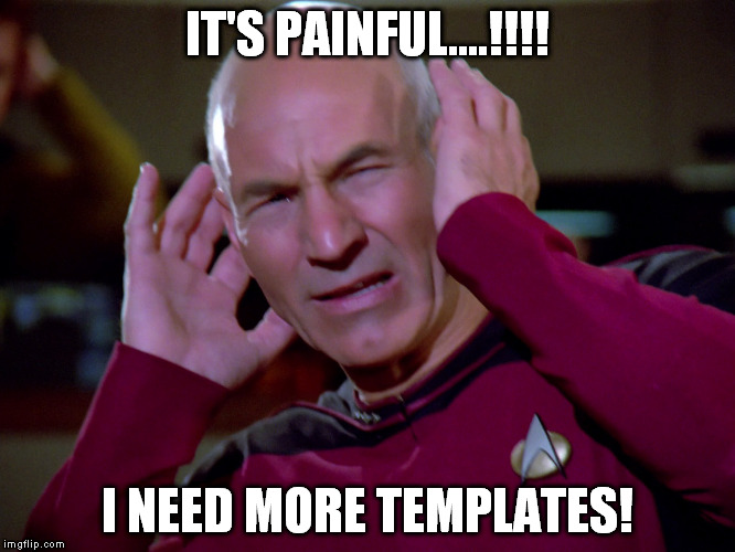 IT'S PAINFUL....!!!! I NEED MORE TEMPLATES! | made w/ Imgflip meme maker