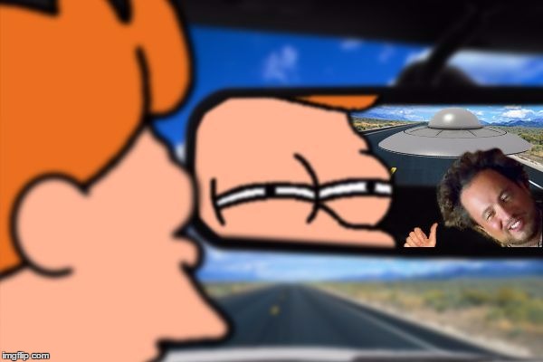 not sure if aliens following me | image tagged in not sure if aliens following me,fry not sure car version,ancient aliens | made w/ Imgflip meme maker