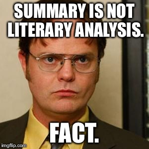 Dwight fact |  SUMMARY IS NOT LITERARY ANALYSIS. FACT. | image tagged in dwight fact | made w/ Imgflip meme maker