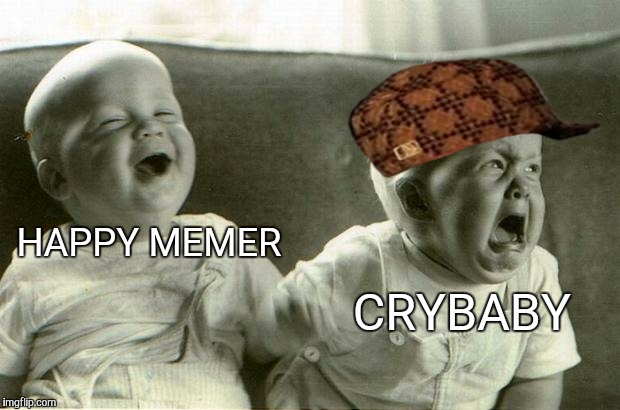 HAPPY MEMER CRYBABY | made w/ Imgflip meme maker