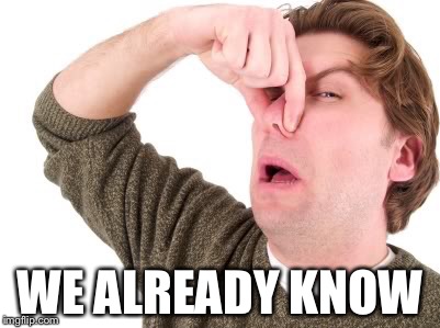 WE ALREADY KNOW | made w/ Imgflip meme maker