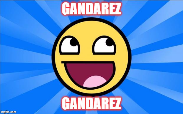Happy Face | GANDAREZ; GANDAREZ | image tagged in happy face | made w/ Imgflip meme maker