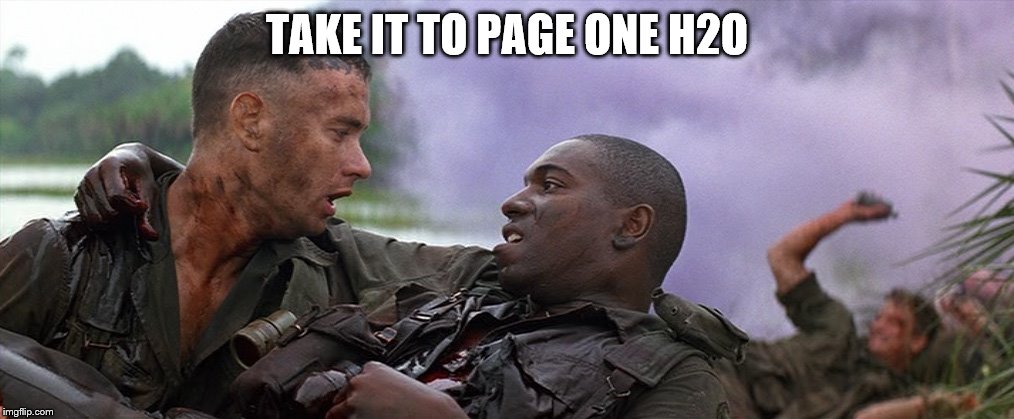 TAKE IT TO PAGE ONE H2O | made w/ Imgflip meme maker